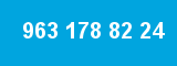 963 178 82 24